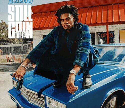 MEXIKODRO – Still Goin The EP
