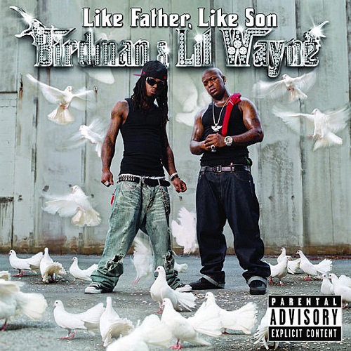 BIRDMAN & LIL WAYNE – Like Father, Like Son