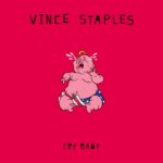 VINCE STAPLES – Cry Baby